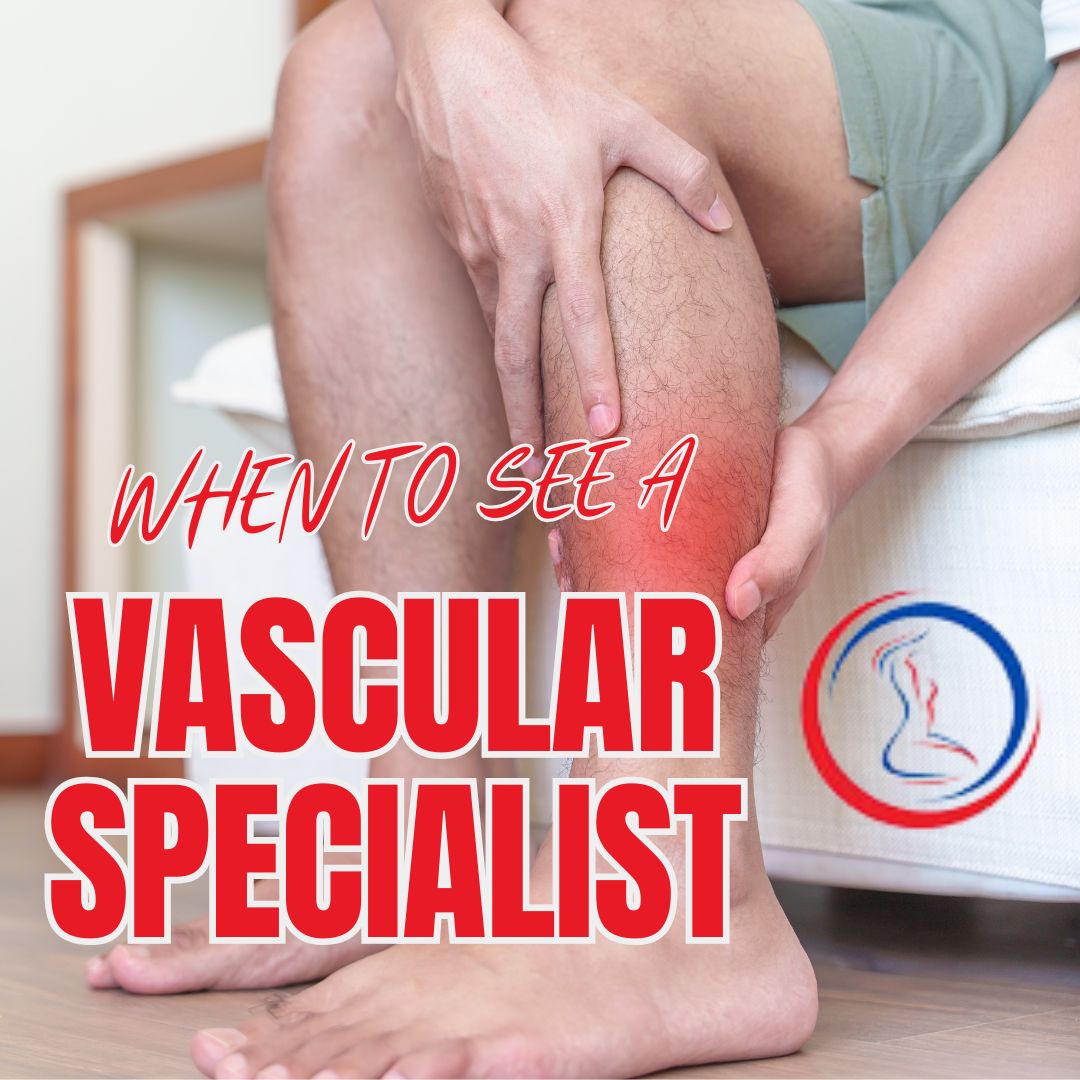 When Should You See a Vascular Specialist? Top Signs Safety Harbor and Tampa Residents Shouldn’t Ignore