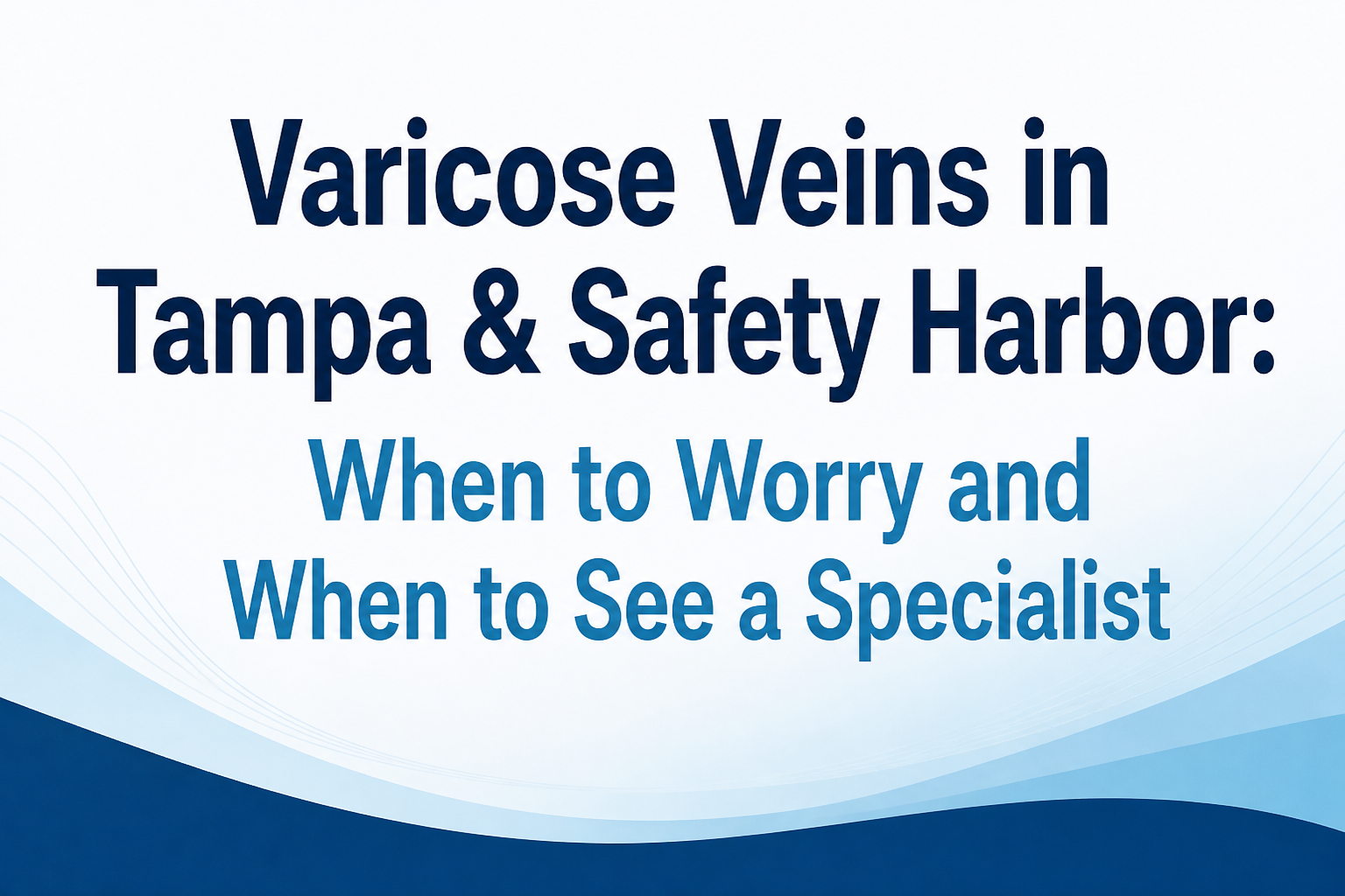 vein issues tampa and safety harbor treatment dr. zuzga
